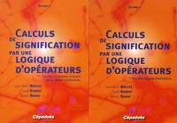 Jean-Pierre Desclés et Gaëll Guibert - Calculs de signification par une logique d'opérateurs - 2 volumes.