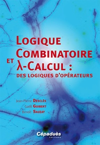 Jean-Pierre Desclés et Gaëll Guibert - Logique combinatoire et lambda calcul : des logiques dopérateurs.