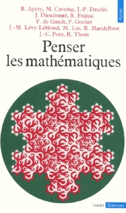 Jean-Pierre Desclés et  Collectif - Penser Les Mathemathiques. Seminaire De Philosophie Et Mathematiques De L'Ecole Normale Superieure.