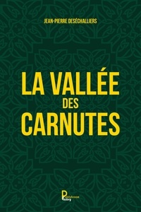 Amazon kindle books télécharger gratuitement La vallée des Carnutes  - Roman historique 9791023613094 par Jean-Pierre Deséchalliers  in French