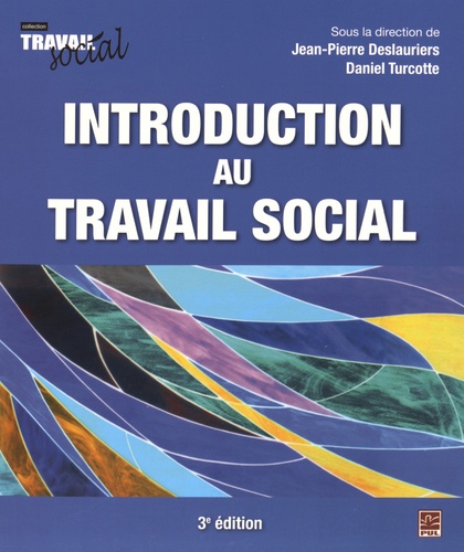 Jean-Pierre Deslauriers et Daniel Turcotte - Introduction au travail social.