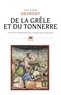 Jean-Pierre Devroey - De la grêle et du tonnerre - Histoire médiévale des imaginaires paysans.