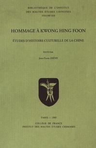 Jean-Pierre Diény - Hommage à Kwong Hing Foon - Etudes d'histoire culturelle de la Chine.