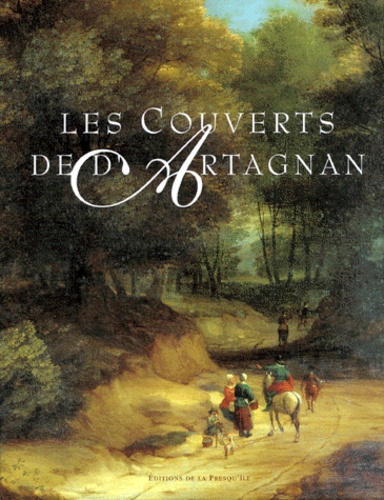 Jean-Pierre Dieterlen - Les Couverts de d'Artagnan - Le bonheur d'être gasco.