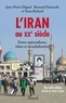Jean-Pierre Digard et Yann Richard - L'Iran au XXe siècle - Entre nationalisme, islam et mondialisation.