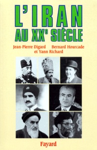 Jean-Pierre Digard et Bernard Hourcade - L'Iran au XXe siècle.