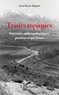 Jean-Pierre Digard - Tristes topiques - Souvenirs anthropologiques, passions et questions.