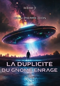 Jean-Pierre Dion - La duplicité du Gnome Enragé.
