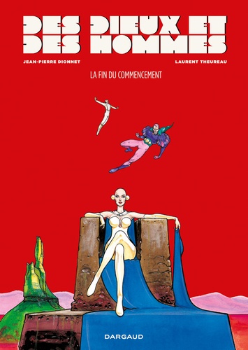 Des dieux et des hommes Tome 1 La fin du commencement