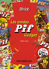 Jean-Pierre Dirick - Les années Pif Gadget - 1969-1993.
