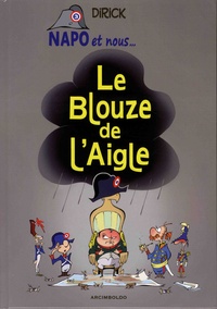 Jean-Pierre Dirick - Napo et nous Tome 3 : Le blouze de l'Aigle.