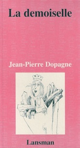 Jean-Pierre Dopagne - La demoiselle.