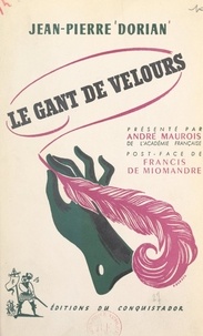 Jean-Pierre Dorian et Francis de Miomandre - Le gant de velours.