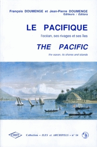 Jean-Pierre Doumenge et François Doumenge - Le Pacifique, l'océan, ses rivages et ses îles.