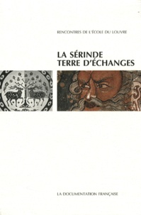 Jean-Pierre Drège - La Sérinde, terre d'échanges - Art, religion, commerce du Ier au Xe siècle.