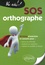 SOS orthographe. 40 fiches d'exercices et conseils pour : vaincre ses difficultés, améliorer son expression, maîtriser les subtilités du français