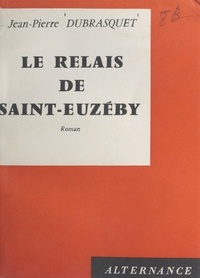 Jean-Pierre Dubrasquet - Le Relais de Saint-Euzéby.
