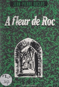 Jean-Pierre Duclos - À fleur de Roc.