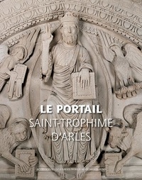 Jean-Pierre Dufoix et Andreas Hartmann-Virnich - Le portail de l'église Saint-Trophime d'Arles.
