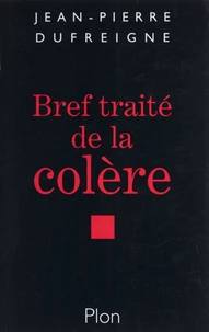 Bref Traite De La Colere. Une Passion Interdite