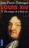 Jean-Pierre Dufreigne - Louis XIV Tome 3 : "Du temps où j'étais roi" 1671-1715.