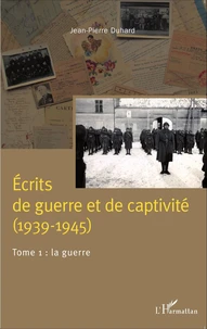 Ecrits de guerre et de captivité (1939-1945)