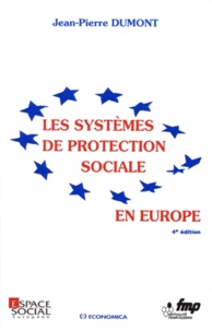 Jean-Pierre Dumont - Les Systemes De Protection Sociale En Europe. 4eme Edition.