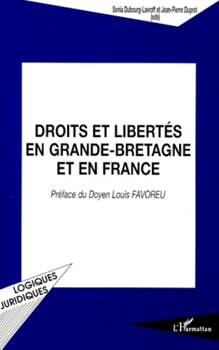 Jean-Pierre Duprat et Sonia Dubourg-Lavroff - Droits et libertés en Grande-Bretagne et en France.