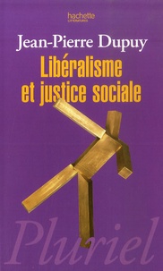 Jean-Pierre Dupuy - Libéralisme et justice sociale - Le sacrifice et l'envie.