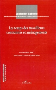 Jean-Pierre Durand et Pierre Rolle - L'Homme et la Société N° 163-164 : Les Temps des travailleurs - Contraintes et aménagements.