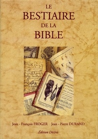Jean-Pierre Durand et Jean-François Froger - Le bestiaire de la Bible.