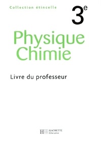 Jean-Pierre Durandeau - Etincelle Physique Chimie 3e - Livre du professeur.