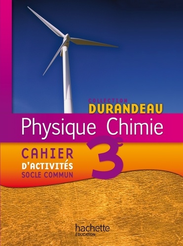 Jean-Pierre Durandeau et Paul Bramand - Physique Chimie 3e - Cahier d'activités socle commun.