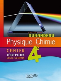 Jean-Pierre Durandeau et Paul Bramand - Physique-chimie 4e - cahier d'activités socle commun.
