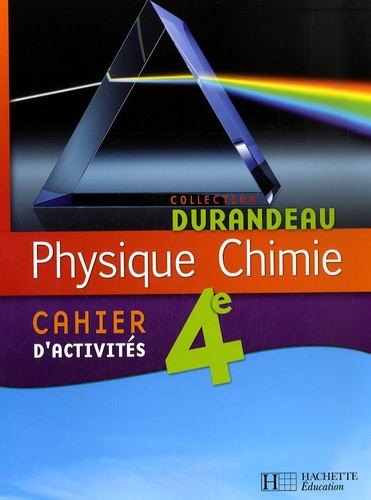 Jean-Pierre Durandeau et Paul Bramand - Physique Chimie 4e - Cahier d'activités.