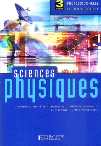 Jean-Pierre Durandeau et Jean-Louis Berducou - Sciences physiques 3e Techno.