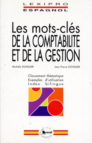 Jean-Pierre Duvillier et Michèle Duvillier - Les mots-clés de la comptabilité et de la gestion.