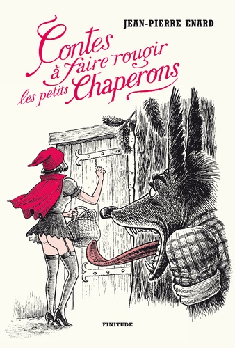 Jean-Pierre Enard - Contes à faire rougir les petits chaperons.