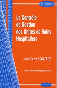 Jean-Pierre Escaffre - Le contrôle de gestion des unités de soins hospitaliers.