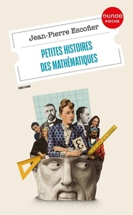 Jean-Pierre Escofier - Petites histoires des mathématiques.