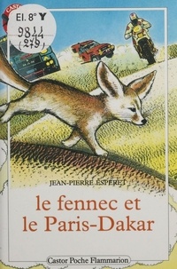 Jean-Pierre Espéret - Le Fennec et le Paris-Dakar.