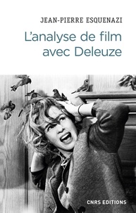 Jean-Pierre Esquenazi - L'analyse de film avec Deleuze.