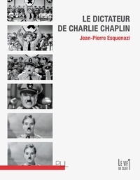 Jean-Pierre Esquenazi - Le Dictateur de Charlie Chaplin.