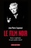 Le film noir. Histoire et significations d'un genre populaire subversif