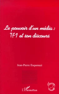 Le Pouvoir D'Un Media : Tf1 Et Son Discours