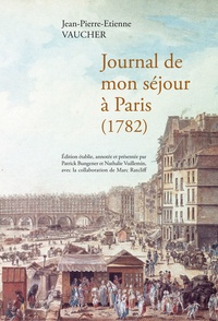 Jean-Pierre-Etienne Vaucher - Journal de mon séjour à Paris (1782).