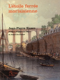 Jean-Pierre Euzen - L'étoile ferrée morlaisienne.
