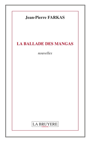 Jean-Pierre Farkas - La ballade des mangas.