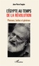 Jean-Pierre Faugère - L'Egypte au temps de la révolution - Pharaons, barbus et généraux.