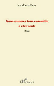 Nous sommes tous ensemble à être seuls